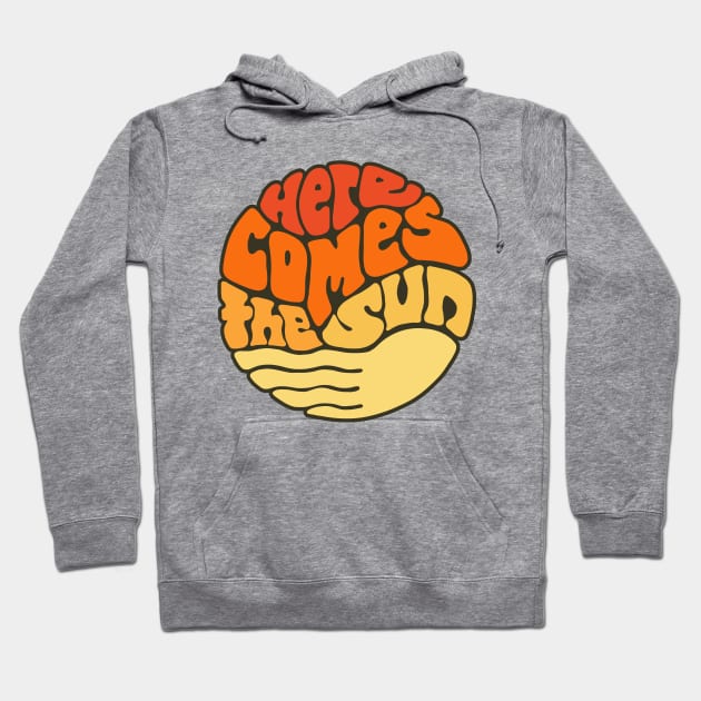 Here Comes the Sun Groovy Word Art Hoodie by Slightly Unhinged